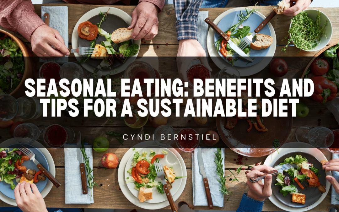 Seasonal Eating: Benefits and Tips for a Sustainable Diet