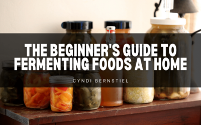 The Beginner’s Guide to Fermenting Foods at Home